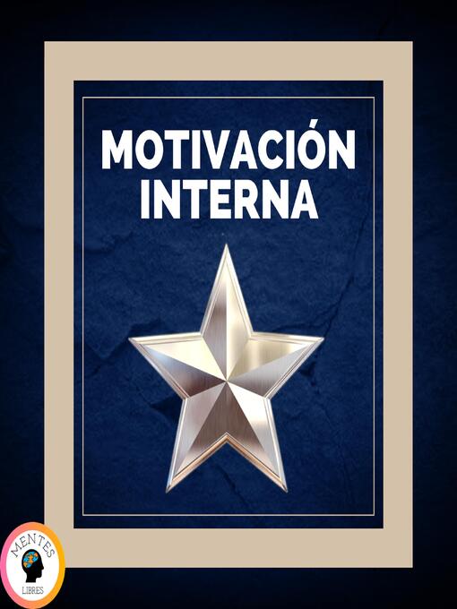 Title details for Motivación Interna by MENTES LIBRES - Wait list